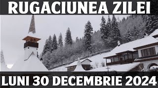 RUGACIUNEA ZILEI DE LUNI 30 DECEMBRIE 2024