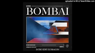 Dyro - Bombai (Intro edit Dj Dragon)