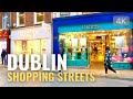 【4K】MUST SEE SHOPPING STREETS in DUBLIN 2024 - Walking tour in Dublin city  - Ireland - 4K 60fps