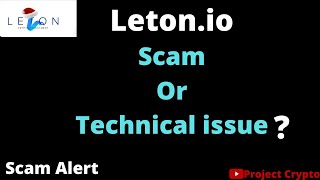 Leton - Is Scam or Technical issue? | Scam alert| By project crypto|