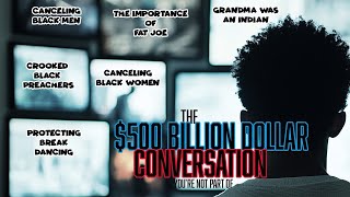 The $500 Billion Dollar Conversation You're Not Part Of