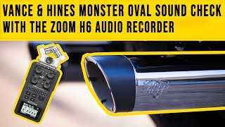 V\u0026H Monster Oval Sound Check With The Zoom H6 Recorder