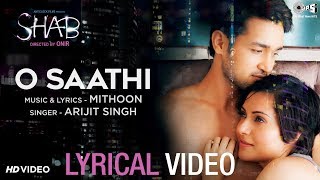 O Saathi Lyrical Video - Movie Shab | Arijit Singh, Mithoon | Latest Hindi Songs