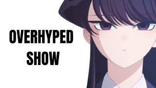 Komi Cant Communicate is an overrated show