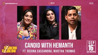 Candid With Hemanth | Ft. Regina Cassandra , Nivetha Thomas | #SaakiniDaakini on Sept16 #Gurufilms