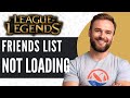 How To Fix League of Legends Friends List Not Loading - Full Guide (2024)