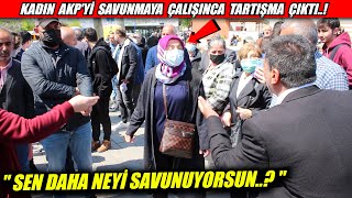 Kadın AKP'yi savunmaya çalışınca Tartışma Çıktı..!