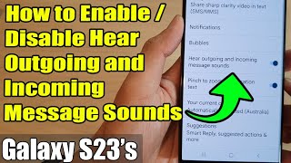 Galaxy S23's: How to Enable/Disable Hear Outgoing and Incoming Message Sounds