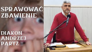 Sprawować zbawienie (19.02.2025) – Diakon Andrzej Paryż #chwe #andrzejparyz