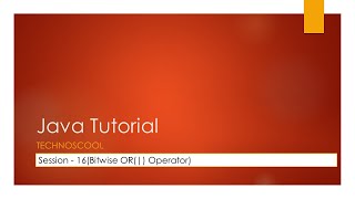 Java Tutorial - Session 16 - Bitwise OR Operator in Java with Example