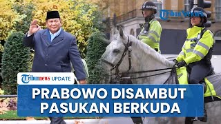 Detik-detik Prabowo Disambut Pasukan Berkuda hingga Karpet Merah 'Kecil' saat Bertemu PM Inggris