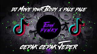 Dj Move Your Body x Cepak Cepak Jeder x Pale Pale Thailand Dj Fyp Tik Tok Unyil 12 Remix