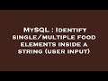 MySQL : Identify single/multiple food elements inside a string (user input)
