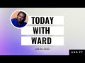 Today with Ward - 3 - Roy Fields
