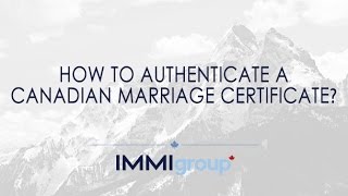 How to authenticate a Canadian marriage certificate?