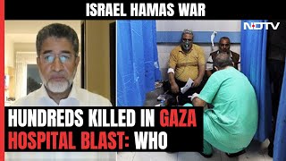 Israel Hamas War: WHO Condemns Deadly Gaza Hospital Bombing