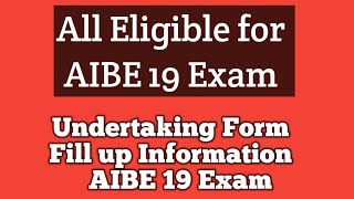 AIBE 19,all eligible for AIBE 19 exam, undertaking form filling information.