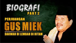 BIOGRAFI GUS MIEK part 2