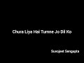 Chura Liya Hai Tumne Jo Dil Ko | Cover Song by Suvojeet Sengupta