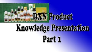 DXN PRODUCT KNOWLEDGE PRESENTATION I PART 1(Food Supplement)| DXN ISULANTV \u0026 VLOGS