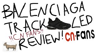 REVIEWING BALENCIAGA TRACK LEDS FROM CNFANS! 1:1?