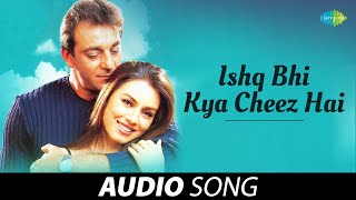 Ishq Bhi Kya Cheez Hai | इश्क़ भी क्या चीज़ है | Kurukshetra | Kumar Sanu | Alka Yagnik | Sanjay Dutt
