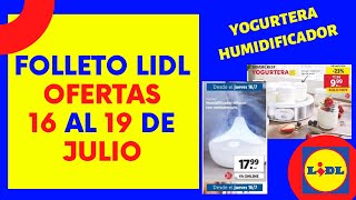 💸LIDL Folleto OFERTAS de esta semana [ YOGURTERA, HUMIDIFICADOR ] Catálogo 16 AL 19 Julio 2020