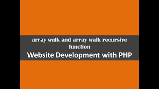 array walk and array walk recursive function website development with php