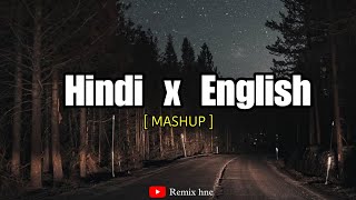 Hindi vs English Mashup 2024 , Best Mashup Mix Hindi English Song - Hindi English Remix