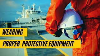 Proper protective equipment onboard ships