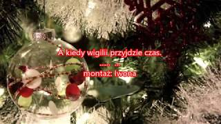 A gdy wigilii przyjdzie czas......B... montaż: Iwona