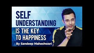 Self-Understanding is the Key to Happiness - By Sandeep Maheshwari (Hindi)