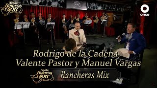 Valente Pastor, Rodrigo de la Cadena y Manuel Vargas Mix - Noche, Boleros y Son