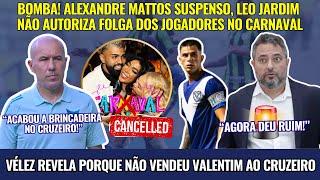 ⚠️🔥 DEU RUIM! MATTOS FORA E CRUZEIRO AGORA TEM COMANDO: JOGADORES TERÃO QUE TREINAR NO CARNAVAL