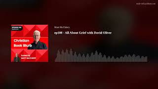ep108 - All About Grief with David Oliver