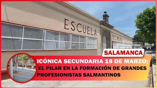 #Salamanca ICÓNICA SECUNDARIA 18 DE MARZO; EL PILAR EN LA FORMACIÓN DE GRANDES PROFESIONISTAS