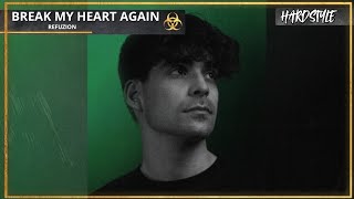 Refuzion - Break My Heart Again (Extended Mix)