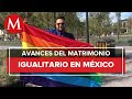 Avanza matrimonio igualitario en Tamaulipas