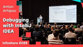 Anton Arhipov - Debugging with IntelliJ IDEA | Infoshare 2023