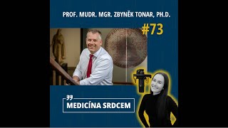 Epizoda 73: Medicína srdcem s prof. MUDr. Mgr. Zbyňkem Tonarem, Ph.D.