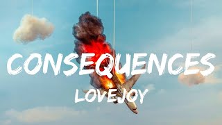 Consequences ▪︎Lovejoy (Lyrics)