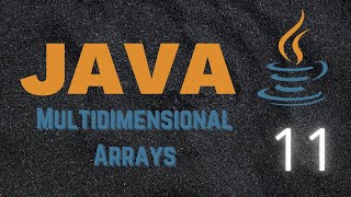 Learning Java 11 - Multidimensional/2D Arrays
