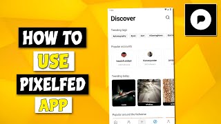 How To Use Pixelfed App - Tutorial