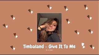 Timbaland - Give It To Me ft. Nelly Furtado, Justin Timberlake