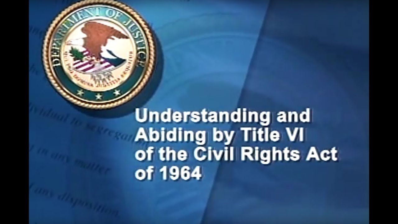 Understanding And Abiding By Title VI Of The Civil Rights Act Of 1964 ...