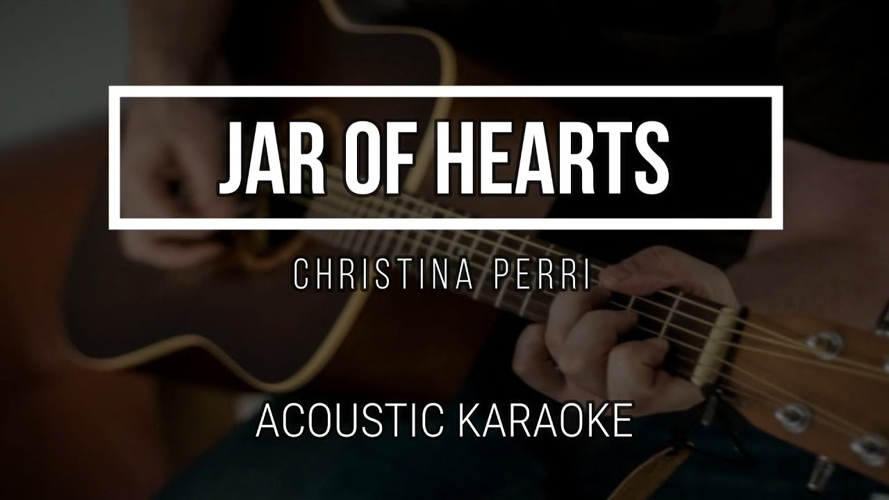 JAR OF HEARTS - CHRISTINA PERRI - Acoustic Karaoke - Lyrics - YouTube