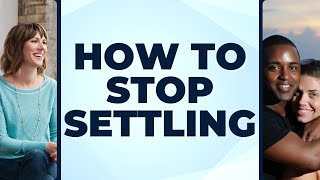 How To Stop Settling