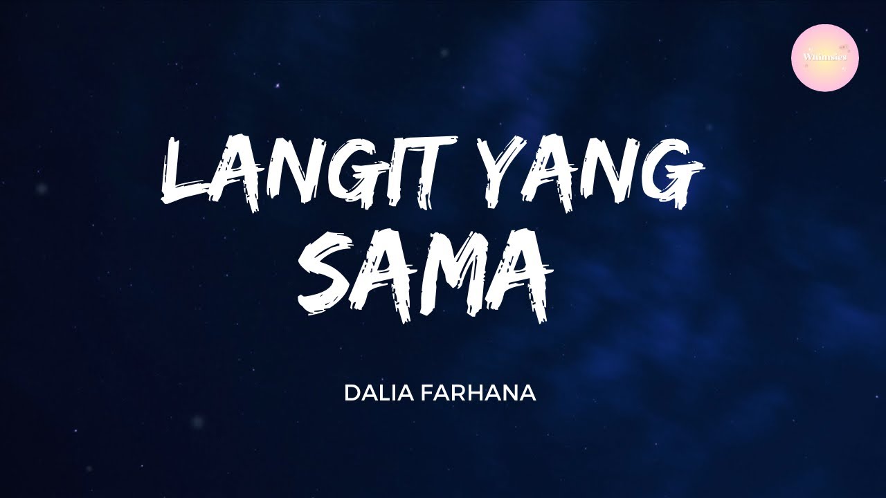 Langit Yang Sama - Dalia Farhana (Lyrics) - YouTube