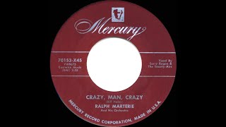 1953 Ralph Marterie - Crazy, Man, Crazy (Larry Ragon \u0026 The Smarty-Airs, vocal)