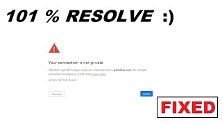 YOUR CONNECTION IS NOT PRIVATE ERROR IN GOOLE CHROME   101% RESOLVE